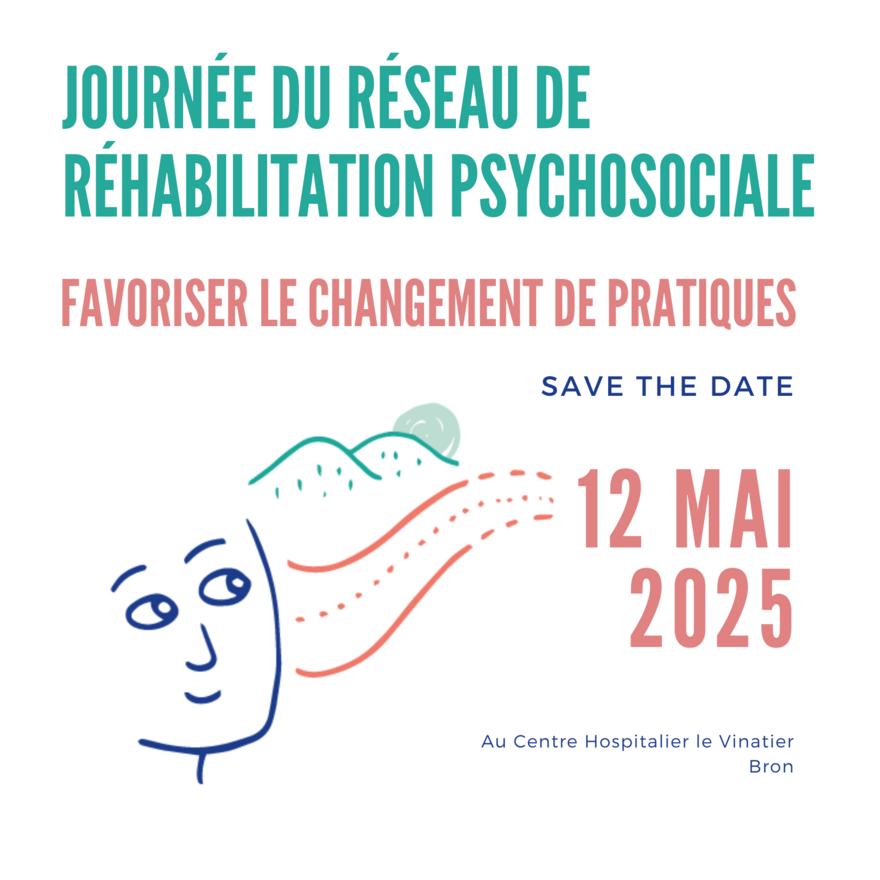 Journée du réseau de réhabilitation psychosociale 2025 - "Favoriser le changement de pratiques"